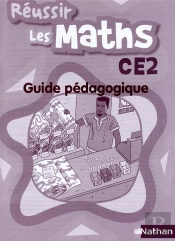 Reussir Les Maths ; Ce2 ; Guide Pedagogique