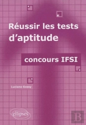 Réussir Les Tests D'Aptitude ; Concours Ifsi