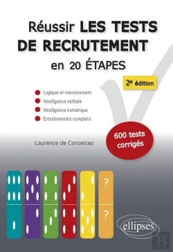 Bertrand.pt - Réussir Les Tests De Recrutement En 20 Étapes ; Logique Et Raisonnement, Intelligence Verbale, Intelligence Numérique, Entraînements Complets (2e Édition)