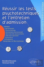 Réussir Les Tests Psychotechniques Et L'Entretien D'Admission. Nouvelle Édition
