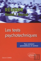 Réussir Les Tests Psychotechniques ; Tous Concours Paramédicaux Et Sociaux