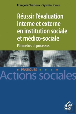 Bertrand.pt - Réussir L'Évaluation Interne Et Externe En Institution Sociale Et Médico-Sociale
