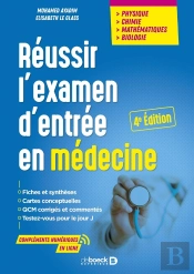 Reussir L'Examen D'Entrée En Médecine ; Physique, Chimie, Mathématiques, Biologie