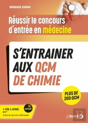 Réussir L'Examen D'Entrée En Médecine : S'Entraîner Avec Des Qcm De Chimie Pour Le Jour J