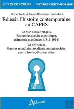 Bertrand.pt - Réussir L'Histoire Contemporaine Au Capes : Le Xixe Siècle Français : Économie, Société Et Politique, Métropole Et Colonies (1815-1914) ; Le Xxe Siècle : Guerres Mondiales, Totalitarismes, Génocides,