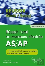 Réussir L'Oral Au Concours D'Entrée As/Ap - 2e Édition