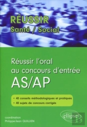 Réussir L'Oral Au Concours D'Entrée As/Ap