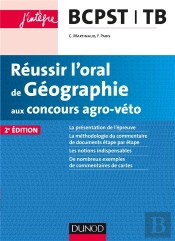 Réussir L'Oral De Géographie Aux Concours Agro-Véto (2e Édition)