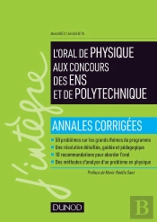 Réussir L'Oral De Physique Aux Concours Des Ens Et De Polytechnique