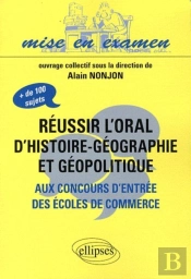 Réussir L'Oral D'Histoire-Géographie Et Géopolitique Aux Concours D'Entrée Des Écoles De Commerce