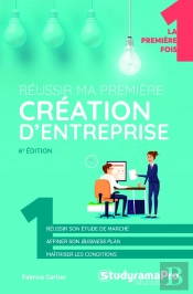 Réussir Ma Première Création D'Entreprise (6e Édition)