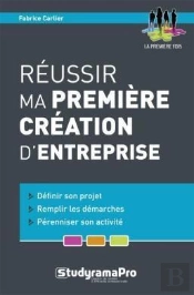 Reussir Ma Premiere Creation D'Entreprise