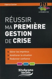 Reussir Ma Premiere Gestion De Crise