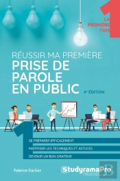 Réussir Ma Première Prise De Parole En Public (4e Édition)