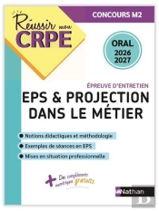 Réussir Mon Crpe : Eps & Projection Dans Le Métier ; Épreuve D'Entretien ; Admission Concours M2 ; Oral (Édition 2026/2027)