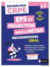 Réussir Mon Crpe : Eps Et Projection Dans Le Métier ; L3 ; 2de Épreuve D'Admission ; Oral ; Tout-En-Un (Édition 2027/2028)
