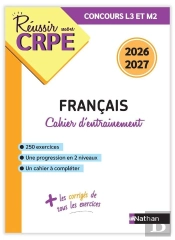 Réussir Mon Crpe : Français ; Concours L3 Et M2 ; Cahier D'Entraînement (Édition 2026/2027)