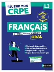 Réussir Mon Crpe : Français ; L3 ; 1re Épreuve D'Admission ; Oral ; Tout-En-Un (Édition 2027/2028)