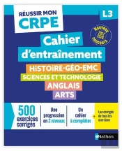 Réussir Mon Crpe : Histoire-Géo-Emc, Sciences Et Technologie, Anglais, Arts ; L3 ; Seconde Épreuve Écrite D'Admissibilité ; Cahier D'Entraînement (Édition 2027/2028)