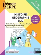 Réussir Mon Crpe : Histoire Géographie Emc ; Épreuve Écrite D'Application ; Admissibilité (Édition 2024/2025)