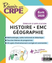 Réussir Mon Crpe : Histoire-Géographie-Emc ; Épreuve Écrite D'Application (Édition 2025)