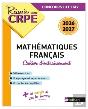 Réussir Mon Crpe : Mathématiques, Français ; Concours L3 Et M2 ; Cahier D'Entraînement (Édition 2026/2027)