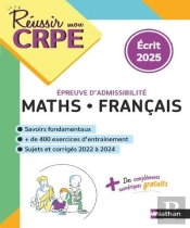 Réussir Mon Crpe : Mathématiques, Français ; Épreuve D'Admissibilité (Édition 2025)