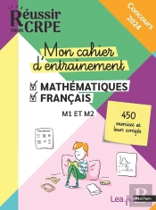 Réussir Mon Crpe : Mathématiques, Français ; M1, M2 ; Mon Cahier D'Entraînement (Édition 2023/2024)