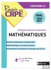 Réussir Mon Crpe : Mathématiques ; Première Épreuve D'Admission ; Concours L3 ; Oral (Édition 2026/2027)