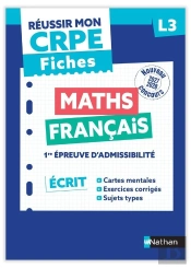 Réussir Mon Crpe : Maths, Français Écrit Et Oral ; L3 ; 1re Épreuve D'Admissibilité ; Fiches (Édition 2027)