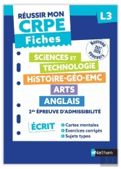Réussir Mon Crpe : Sciences Et Technologie, Histoire-Géo-Emc, Arts, Anglais ; L3 ; 2e Épreuve D'Admissibilité ; Écrit ; Fiches