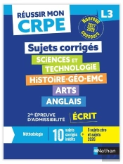 Réussir Mon Crpe : Sciences Et Technologie, Histoire-Géo-Emc, Arts, Anglais ; L3 ; 2e Épreuve D'Admissibilité ; Écrit ; Sujets Corrigés (Édition 2027/2028)