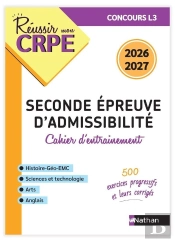 Réussir Mon Crpe : Seconde Épreuve Écrite D'Amissibilité ; Concours L3 ; Cahier D'Entraînement (Édition 2026/2027)
