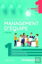 Réussir Mon Premier Management D'Équipe (5e Édition)