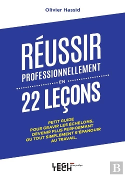 Bertrand.pt - Reussir Professionnellement En 22 Lecons - Petit Guide Pour Gravir Les Echelons, Devenir Plus Perfor
