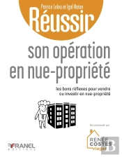 Réussir : Réussir Son Opération En Nue-Propriété : Les Bons Réflexes Pour Vendre Ou Investir En Nue-Propriété