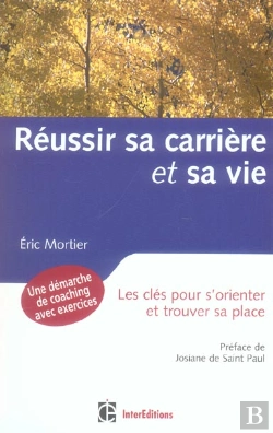 Bertrand.pt - Reussir Sa Carriere Et Sa Vie ; Les Cles Pour S'Orienter Et Trouver Sa Place