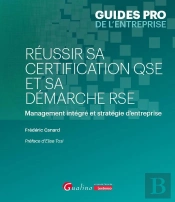 Réussir Sa Certification Qse Et Sa Démarche Rse : Management Intégré Et Stratégie D'Entreprise