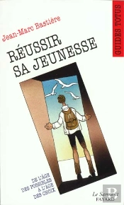 Reussir Sa Jeunesse, Choisir Sa Vie