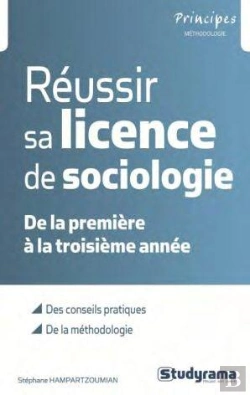 Bertrand.pt - Réussir Sa Licence De Sociologie ; De La Première À La Troisième Année