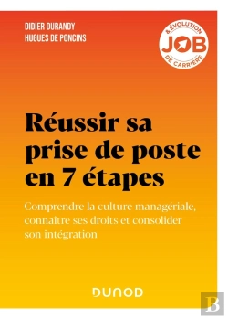 Bertrand.pt - Réussir Sa Prise De Poste En 7 Étapes : Comprendre La Culture Managériale, Connaître Ses Droits Et Consolider Son Intégration
