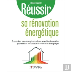 Bertrand.pt - Réussir Sa Rénovation Énergétique : Economiser Votre Énergie Et Celle De Votre Bien Immobilier