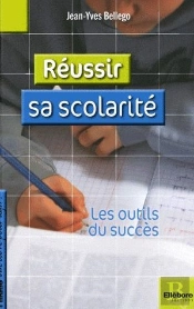 Réussir Sa Scolarité ; Les Outils Du Succès