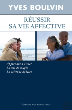 Bertrand.pt - Réussir Sa Vie Affective, Apprendre À Aimer, La Vie De Couple, La Solitude Habitée