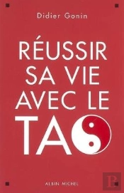 Réussir Sa Vie Avec Le Tao