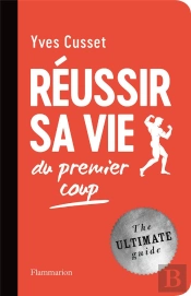 Réussir Sa Vie Du Premier Coup