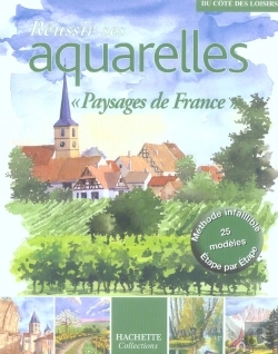 Bertrand.pt - Reussir Ses Aquarelles ; Paysages De France