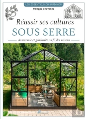Réussir Ses Cultures Sous Serre : Autonomie Et Générosité Au Fil Des Saisons