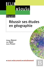 Réussir Ses Études En Géographie : Méthodologie Du Travail Universitaire