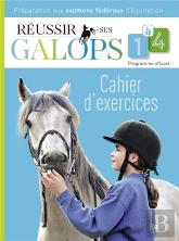 Réussir Ses Galops 1 À 4 ; Cahier D'Exercices , Préparations Aux Examens Fédéraux D'Équitation